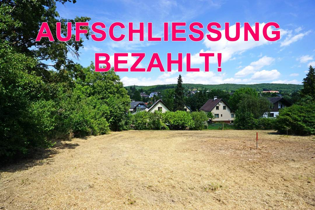 Baugrundstück in zentraler Ruhelage in Pressbaum - Aufschließung schon bezahlt!