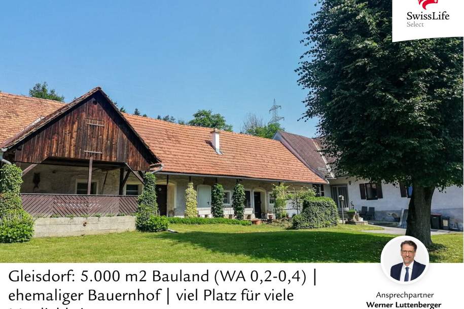 Gleisdorf: 5.000 m2 Bauland (WA 0,2-0,4) | ehemaliger Bauernhof | viel Platz für viele Möglichkeiten, Grund und Boden-kauf, 679.000,€, 8200 Weiz