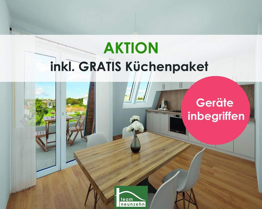 Ihr neues Zuhause in Top-Lage - AKTION GRATIS Küchenpaket mit Geräten inklusive - Jetzt zuschlagen - JETZT ANFRAGEN