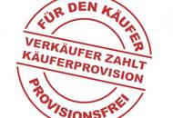 Abgebergestützt PROVISIONSFREI für den KÄUFER! - "Schön, schöner, AM SCHÖNSTEN!"