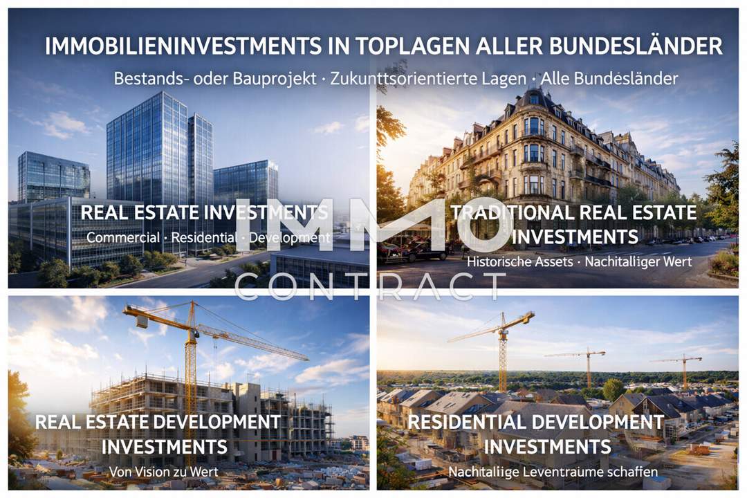 „Immobilieninvestments | Bestands- oder Bauprojekte | Zukunftsorientierte Lagen | Alle Bundesländer“