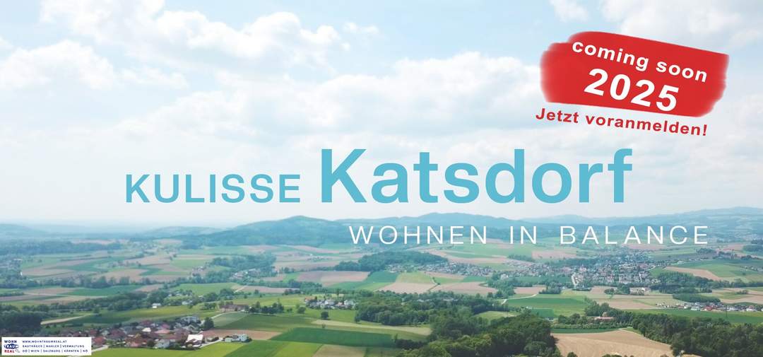 Kulisse Katsdorf - Wohnen in Balance (VORANKÜNDIGUNG - jetzt reservieren!)