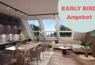 EARLY BIRD! Die ersten 3 Wohnungen zum SENSATIONSPREIS! Provisionsfrei