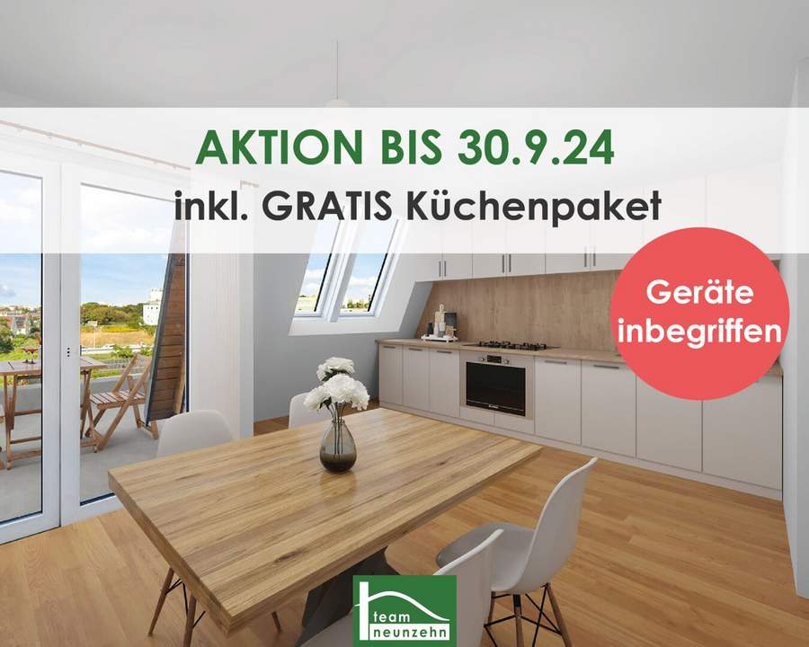 Ihr neues Zuhause in Top-Lage - AKTION GRATIS Küchenpaket mit Geräten inklusive - Jetzt zuschlagen – PROVISIONSFREI. - WOHNTRAUM