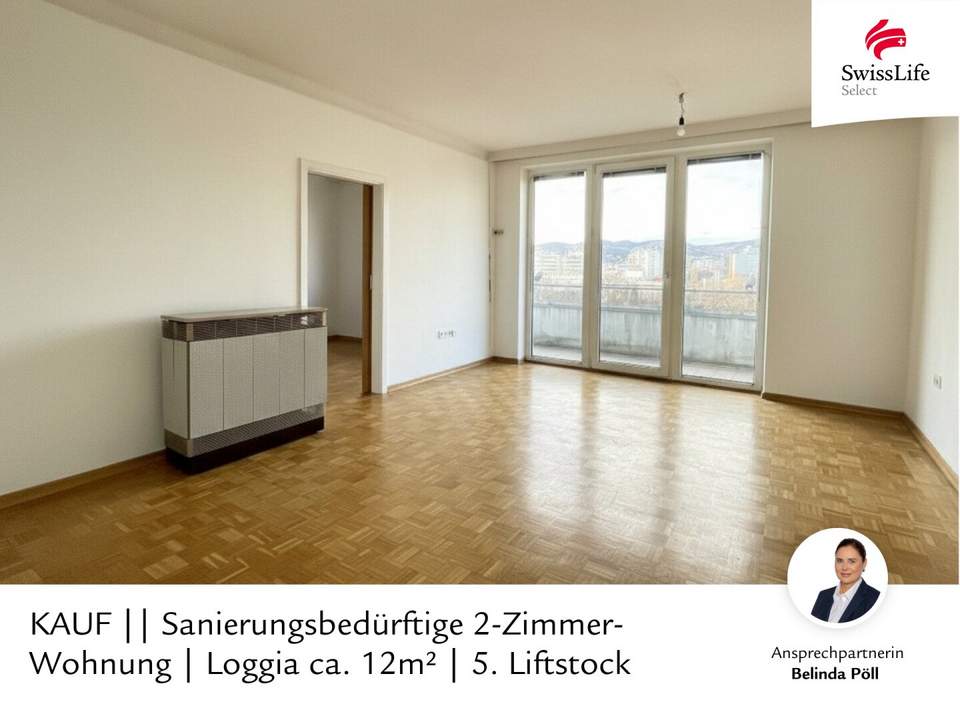 Sanierungsbedürftige 2-Zimmer-Wohnung | Loggia ca. 12m² | 5. Liftstock