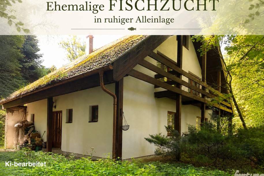 Natur, Wasser &amp; Potenzial – Ehemalige FISCHZUCHT in ruhiger Alleinlage, Haus-kauf, 362.000,€, 3681 Melk