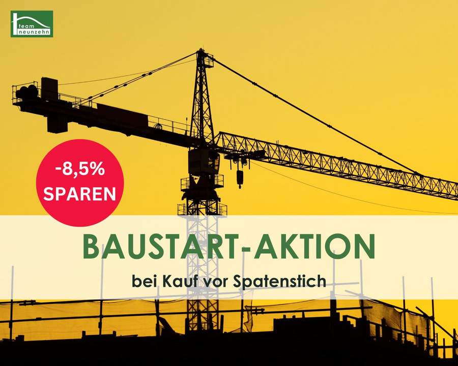 AKTION – -8,5% des Kaufpreises bis zum Baustart - Wohnen, wie’s heute sein soll