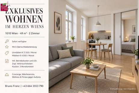 EXKLUSIVES WOHNEN IM HERZEN WIENS 49 m² , 2 ZIMMER , 5-STERNE-HOTELSERVICE, SOFORT VERFÜGBAR, Wohnung-miete, 3.500,00,€, 1010 Wien 1., Innere Stadt