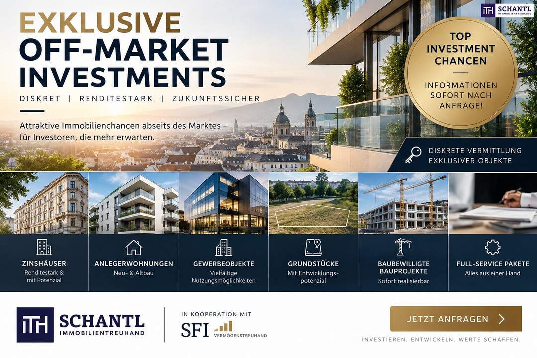 OFF-MARKET INVESTMENTCHANCEN – Renditestarke Zinshäuser, Grundstücke & ganze Bauprojekte!