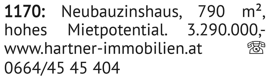 Neubauzinshaus, 790 m², hohes Mietpotential. 3.290.000,- 1170: www.hartner-immobilien.at 0664/4