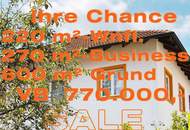 IHRE CHANCE - HAUS ca. 220 m² WNFL + ca. 270 m² BUSINESS + ca. 600 m² EIGENGRUND