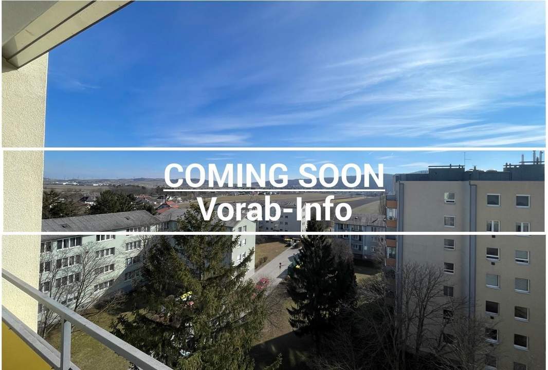 Vorab-Info / coming soon!! Loggia-Wohnung im 6. Liftstock mit tollem Fernblick