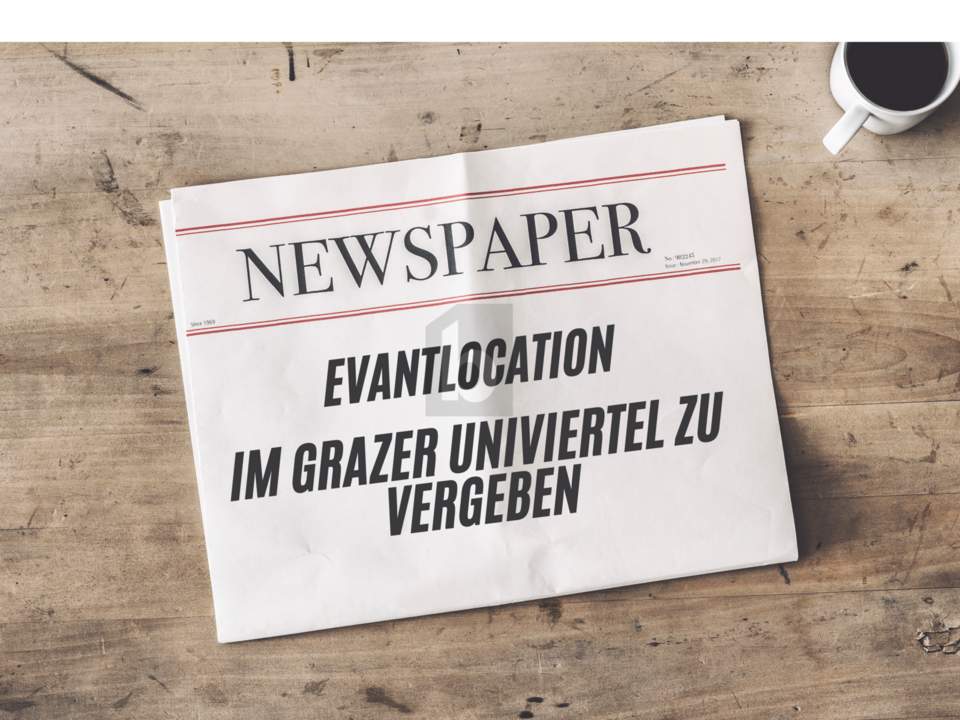 BELIEBTE EVENTLOCATION IM UNIVIERTEL GRAZ ? SEHR ERFOLGREICH & VOLL AUSGESTATTET