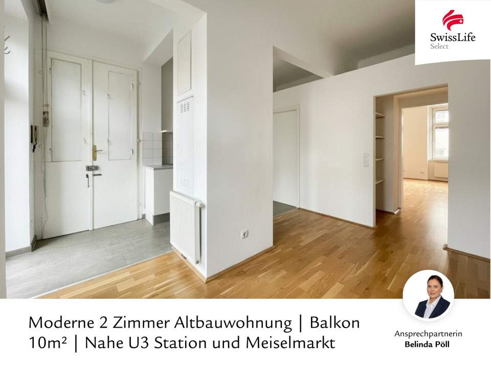Moderne 2 Zimmer Altbauwohnung | Balkon 10m² | Nahe U3 Station und Meiselmarkt
