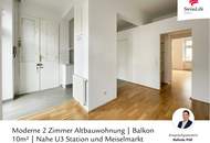 Moderne 2 Zimmer Altbauwohnung | Balkon 10m² | Nahe U3 Station und Meiselmarkt