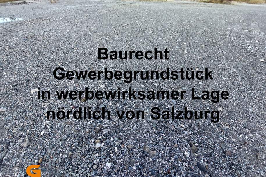 Baurecht: Gewerbegrundstück in werbewirksamer Lage nördlich von Salzburg, Grund und Boden-miete, 7.990,20,€, 5102 Salzburg-Umgebung