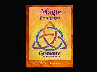 Magie für Anfänger - Grimoire Rituale Hexen Esoterik Liebe Schutz, 49 €, Marktplatz-Bücher & Bildbände in 1010 Innere Stadt Magie für Anfänger - Grimoire Rituale Hexen Esoterik Liebe Schutz, 49 €, Marktplatz-Bücher & Bildbände in 1010 Innere Stadt