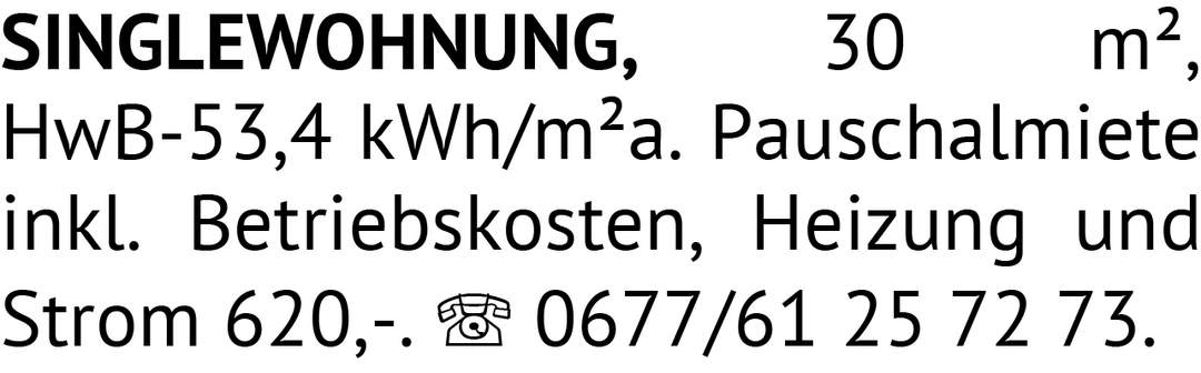 SINGLEWOHNUNG, 30 m², HwB-53,4 kWh/m²a. Pauschalmiete inkl. Betriebskosten, Heizung und St