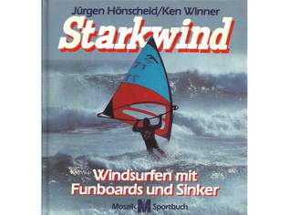 Starkwind. Windsurfen mit Funboards und Sinker. Von Jürgen Hönscheid (1984).