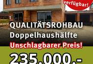 NEUER PREIS! QUALITÄTSROHBAU zum TOP-Preis oder Angebot zur Fertigstellung