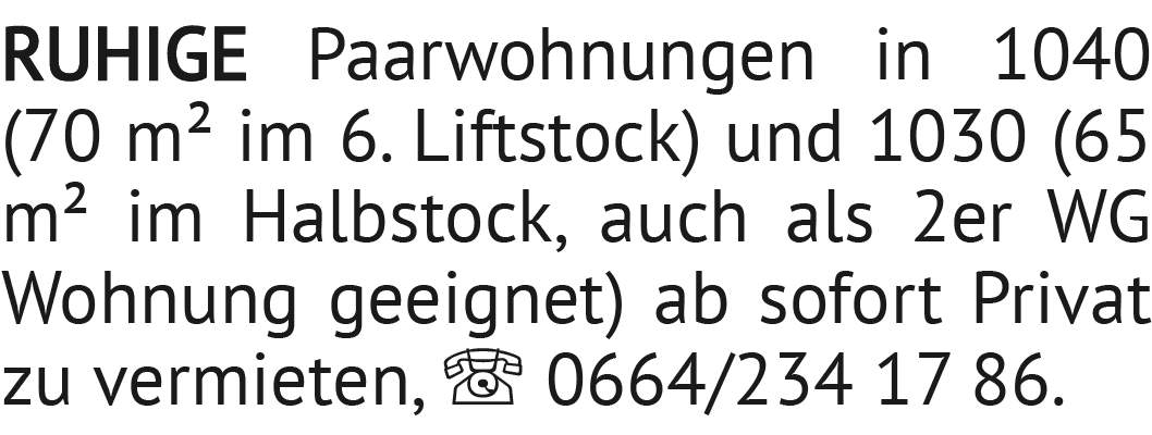 RUHIGE Paarwohnungen in 1040 (70 m² im 6. Liftstock) und 1030 (65 m² im Halbstock, auch al