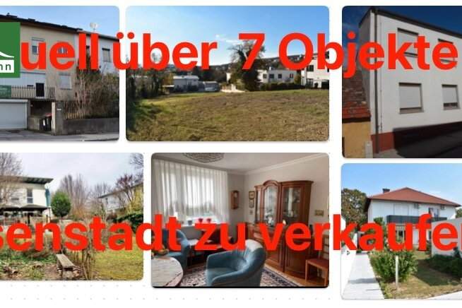 AKTUELL über 8 Objekte in Eisenstadt zwischen € 250T - € 800T. Wir verkaufen auch Ihre Immobilie zum besten Preis, in kurzer Zeit! - JETZT ZUSCHLAGEN, Haus-kauf, 7000 Eisenstadt(Stadt)