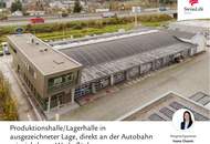 Produktionshalle/Lagerhalle in ausgezeichneter Lage, direkt an der Autobahn mit sichtbarer Werbefläche