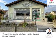 Gewerbeimmobilie mit Potenzial im Ortskern von Müllendorf